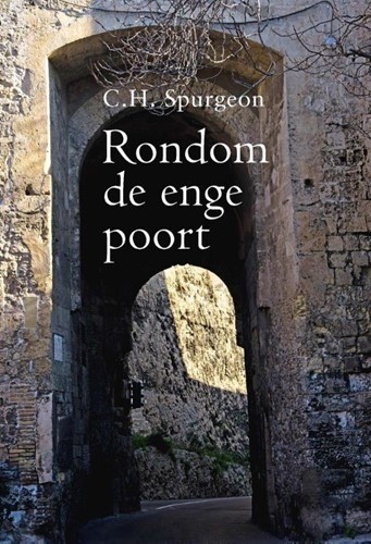 9789402902228 spurgeon ch   rondom de enge poort 9789402902228