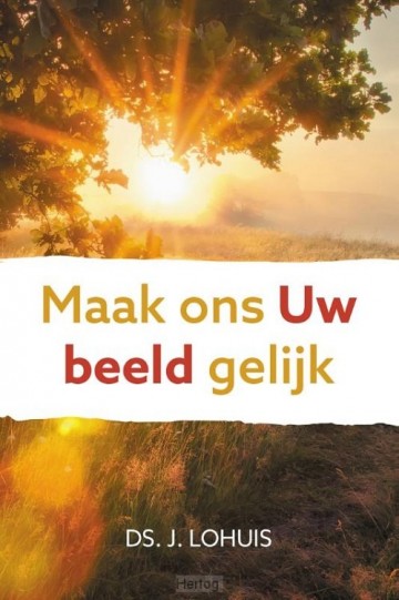 9789402909715 ds j lohuis maak ons uw beeld gelijk
