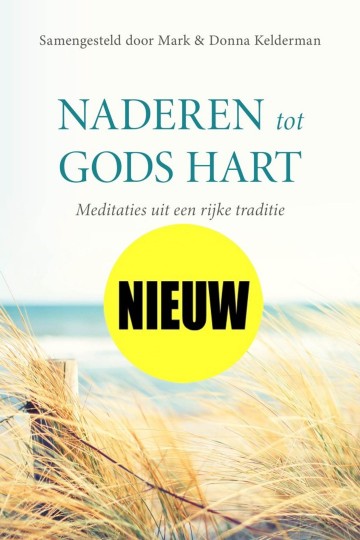 9789402910391 mark en donna kelderman naderen tot gods hart 9789402910391 uitgeverij de banier 9789402910391
