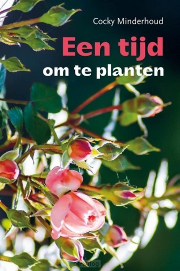 9789402912050 cocky minderhoud blom een tijd om te planten 9789402912050