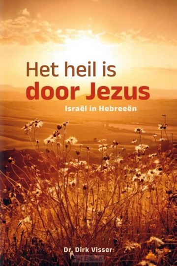 9789402912548   visser dr dirk   het heil is door jezus