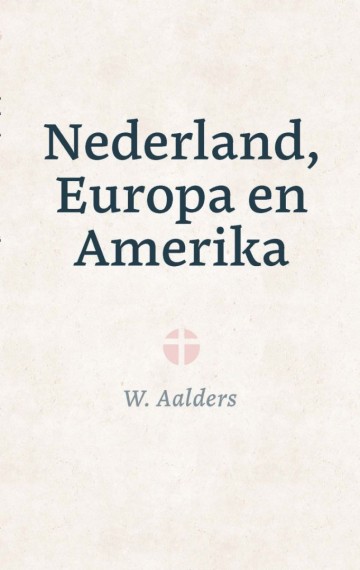 9789402913101 dr w aalders nederland europa en amerika 9789402913101 uitgeverij de banier brevier den hertog gebr gebr koster