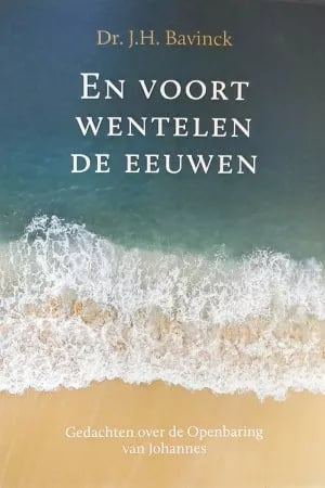 9789402914528 bavinck dr jh   en voort wentelen de eeuwen 9789402914528