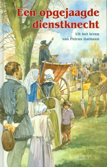 9789461150042 ds j de kok een opgejaagde dienstknecht uitgeverij de ramshoorn uit het leven van petrus datheen 9789461150042 0