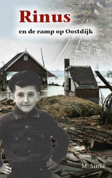 9789461152831 m sinke rinus en de ramp op oostdijk 9789461152831 uitgeverij de ramshoorn