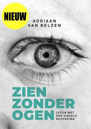 9789463351393 adriaan van belzen zien zonder ogen 9789463351393 uitgeverij om sions wil lumen