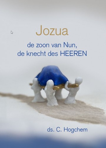 9789463702959 ds c hogchem jozua de zoon van nun de knecht des heeren 9789463702959 uitgeverij gebr koster 9789463702959