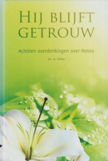 9789491000362 schot ds a   hij blijft getrouw 9789491000362