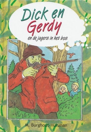 Burghout-Huisman, M. - Dick en Gerdy en de jagers in het bos