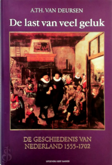 A th van deurssen de last van veel geluk de geschiedenis van nederland