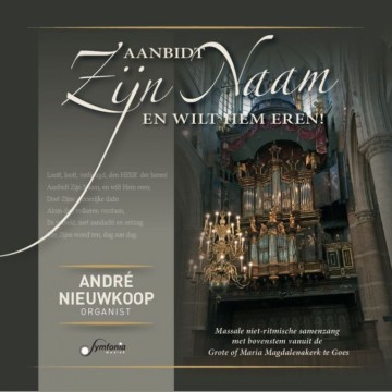 Nieuwkoop, Andre - Aanbidt Zijn Naam en wilt Hem eren