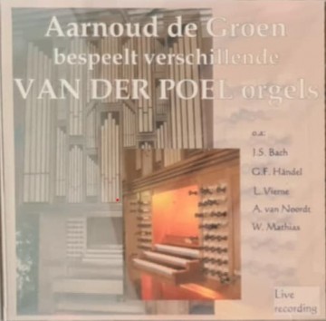 Aarnoud de groen bespeelt van der poel orgels