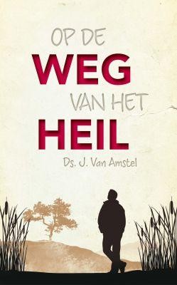 Amstel, ds. J. van - Op de weg van het heil