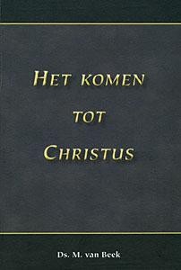 Beek, ds. M. van - Het komen tot Christus