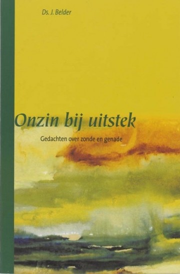 Belder onzin bij uitstek gedachten over zonde en genade 9789043509336
