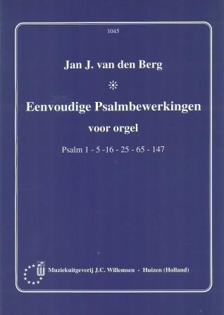 Berg, Jan J. van den - Eenvoudige Psalm bewerkingen voor orgel