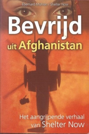 Bevrijd uit afghanistan eberhard muhlan shelter now 9033818116 9789033818110 400x603