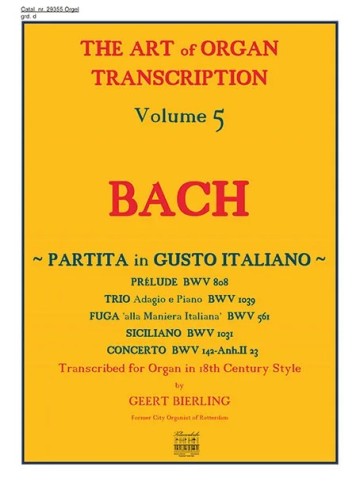 Bierling geert   the art of organ transcription volume 5  partita in gusto italiano