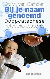 Campen,dr. M.v - Bij je naam genoemd (Doopcatechese)