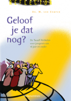 Campen, dr. M. van - Geloof je dat nog? (12jr e.o.)