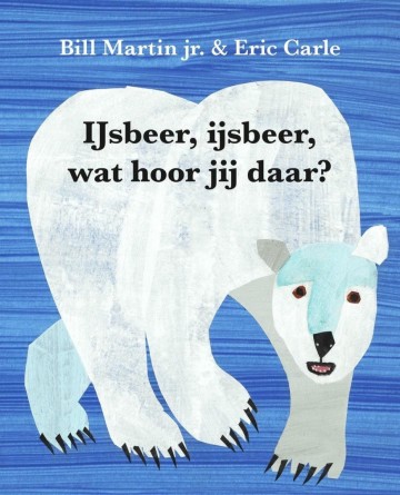 Carle eric   ijsbeer ijsbeer wat hoor je daar