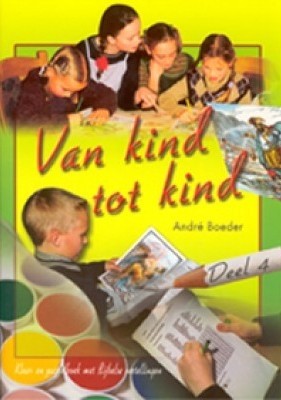 Boeder, Andre & MJ Ruissen - (4) Van Kind tot Kind (Nieuwe Testament)