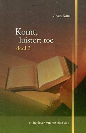 Dam, J. van - Komt, luistert toe (deel 3)