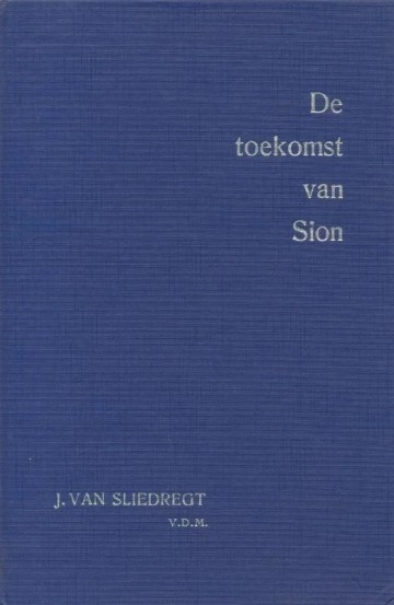 De toekomst van sion tien preken over jesaja 54 van ds j van sliedregt