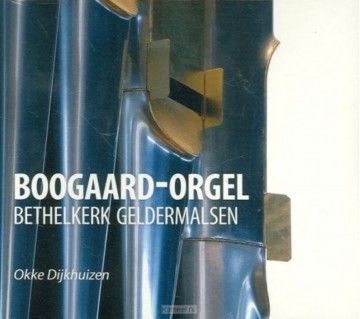 Dijkhuizen okke   boogaard orgel bethelkerk geldermalsen front