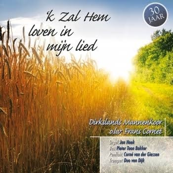 Dirkslands mannenkoor frans cornet   k zal hem loven in mijn lied dirkslands mannenkoor frans cornet   k zal hem loven in mijn lied