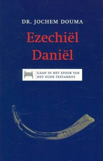 Douma dr jochem   ezechiel daniel gaan in het spoor van het oude testament