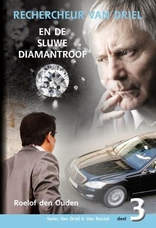 Ouden, Roeloef den - Rechercheur van Driel en de sluwe diamantroof