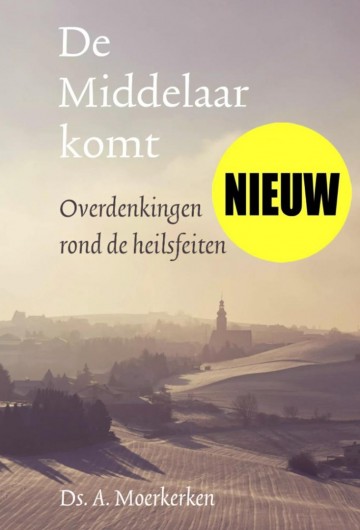 Ds a a moerkerkende middelaar komt overdenkingen rond de heilsfeiten uitgeverij boekhandel den hertog koster de banier