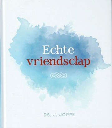 Ds j joppe echte vriendschap 9789033132582 uitgeverij den hertog