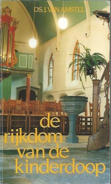 Ds j van amstel de rijkdom van de kinderdoop