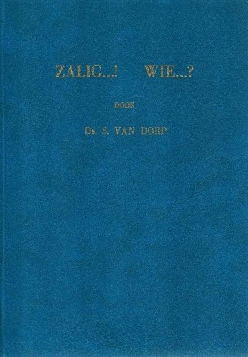 Ds s van dorp zalig wie overdenkingen over de zaligspreking