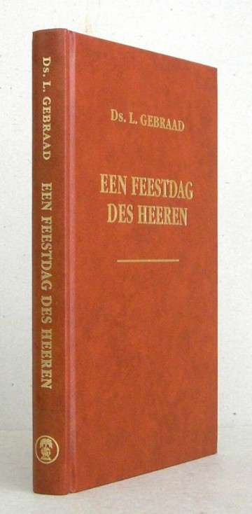 Een feestdag des heeren tien predikaties voor bijzondere tijden verzameld en voorzien van een levensschets door jm vermeulen tweede druk