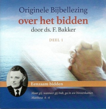 Eenzaam bidden ds f bakker originele bijbellezing bidden