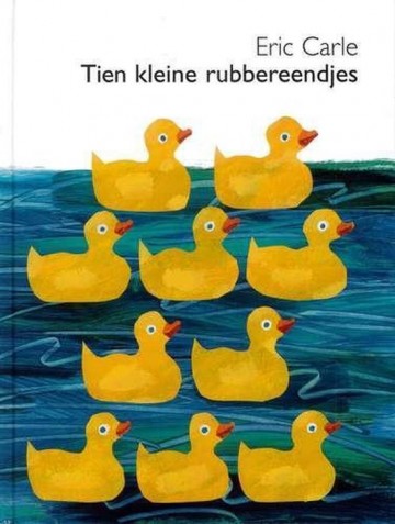 Eric carle tien kleine rubbereendjes
