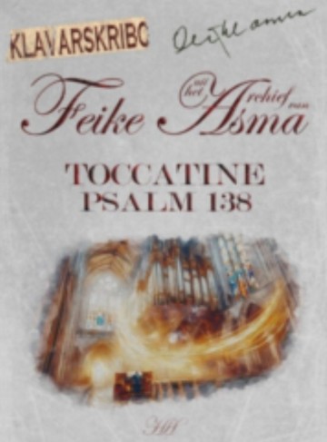 Feike asma toccatine psalm 138 4pag klavarskribo