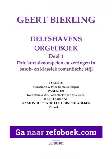 Geert bierling delfshavens orgelboek 1  notenschrift geert bierling delfshavens orgelboek deel 1 psalm 84 121 daar is uit s werelds duistre wolken