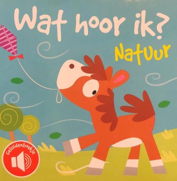 Geluidenboek natuur   wat hoor ik 9789462448582