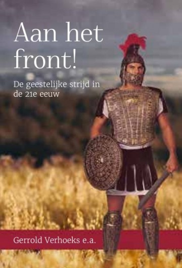 Gerrold verhoeks aan het front de geestelijke strijd in de 21e eeuw