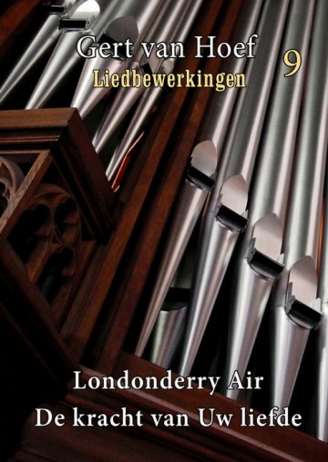 Gert van hoef londonderry air de kracht van uw liefde sheet music koraalbewerkingen liedbewerkingen deel 9 sheetmusic