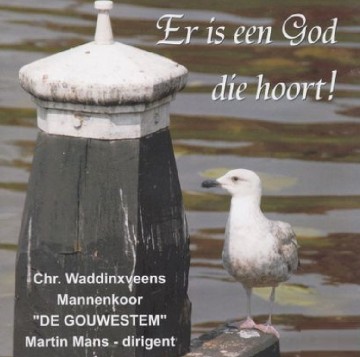 Gouwestem chr mannenkoor de   er is een god die hoort