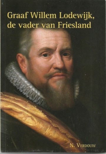 Graaf willem lodewijk van nassau dillenburg n verdouw de vader van friesland
