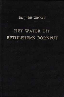 Groot ds j de   het water uit bethlehems bornput