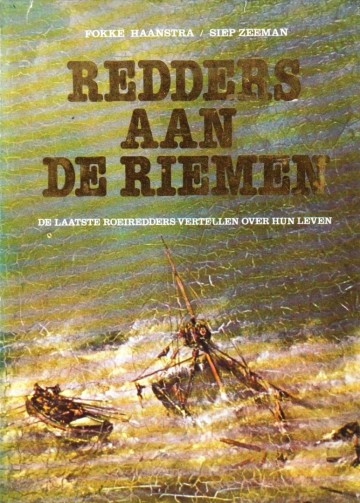 Haanstra fokke   redders aan de riemen laatste roeiredders vertellen over hun leven