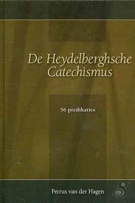 Hagen, Petrus v.d. - De Hey- delberghsche Catechismus