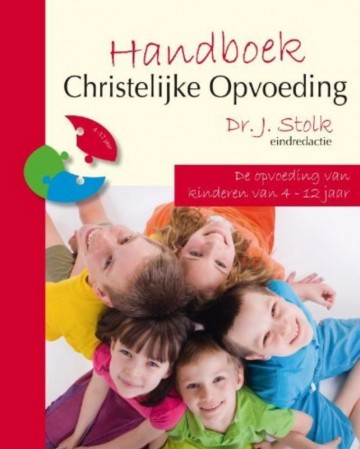 Handboek christelijke opvoeding deel 2 de opvoeding van kinderen van 4 tot 12 jaar